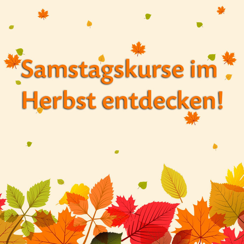 Öffnet die Seite 'Keine Langeweile am Wochenende!' Samstagskurse im Herbst entdecken